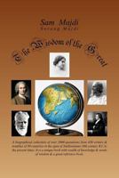 The Wisdom of the Great: A Biographical Collection of Over 2600 Quotations from 450 Writers & Notables of 40 Countries in the Span of 3 Millenniums (9th Centuries B.C. to the Present Time). It Is a Un 1462053319 Book Cover