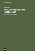 Das Evangelium Johannis Von J. Wellhausen. 1016564759 Book Cover