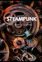 Steampunk Lined, Blank Journal: For all Steampunk Enthusiasts 1693410745 Book Cover