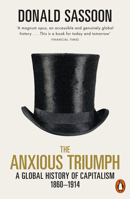 The Anxious Triumph: A Global History of Capitalism, 1860-1914 0141986557 Book Cover