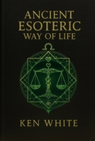 Ancient Esoteric Way Of Life: Shortened Version B0FW3VRF3C Book Cover