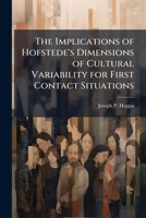 The Implications of Hofstede's Dimensions of Cultural Variability for First Contact Situations 1025117832 Book Cover