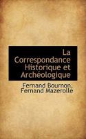 La Correspondance Historique Et Arch�ologique 0469434317 Book Cover