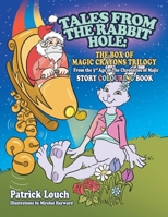 Tales From the Rabbit Hole: The Box of Magic Crayons Trilogy: From the 3rd Age of The Chronicles of Majic B0F2HKJM54 Book Cover