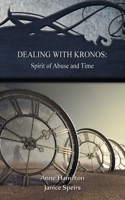 Dealing with Kronos: Spirit of Abuse and Time: Strategies for the Threshold #9 1925380491 Book Cover