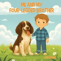 Me & My Four-Legged Brother B0GCNTWCTJ Book Cover