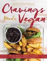 Cravings Made Vegan: 50 Plant-Based Recipes for Your Comfort Food Favorites 1510739327 Book Cover