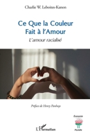 Ce Que la Couleur Fait à l'Amour: L'amour racialisé (Economie Plurielle) (French Edition) 2336596709 Book Cover