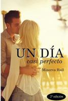 Un D�a Casi Perfecto 150085994X Book Cover