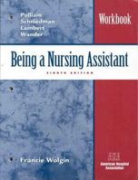 Being a Nursing Assistant: Workbook 0130866768 Book Cover