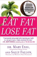 Eat Fat, Lose Fat: The Healthy Alternative to Trans Fats 0452285666 Book Cover