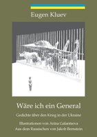 Wäre ich ein General: Gedichte über den Krieg in der Ukraine (German Edition) 3769354087 Book Cover