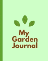 My Garden Journal: Garden Planning Organizer | Monthly Harvest | Seed Inventory | Landscaping Enthusiast | Foliage | Organic Summer Gardening | Meal Prep | Flowering 1696709989 Book Cover