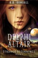 Delphi Altair: Strange Beginnings 1503124452 Book Cover