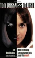 From Darkness to Light: How to Rescue Someone You Love from the Occult 0882709127 Book Cover