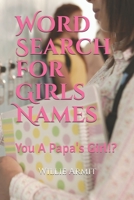 Word Search for Girls Names: Beautiful Girl Power! 1690709278 Book Cover