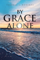 By Grace Alone 1645592472 Book Cover