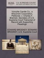 Victrylite Candle Co., a Wisconsin Corporation, Petitioner, v. Charles F. Brannan, Secretary of U.S. Supreme Court Transcript of Record with Supporting Pleadings 1270402560 Book Cover