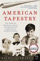 American Tapestry: The Story of the Black, White, and Multiracial Ancestors of Michelle Obama 0061999873 Book Cover