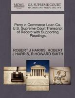 Perry v. Commerce Loan Co. U.S. Supreme Court Transcript of Record with Supporting Pleadings 1270563610 Book Cover