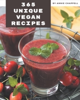 365 Unique Vegan Recipes: A Timeless Vegan Cookbook B08QBS1VL4 Book Cover