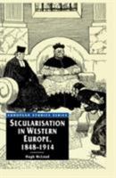 Secularisation in Western Europe, 1848-1914 0312235119 Book Cover