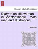 Diary of an Idle Woman in Constantinople 1241527326 Book Cover
