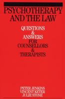 Psychotherapy and the Law: Questions and Answers for Counsellors and Therapists (Questions And Answers For Counsellors And Therapists (Whurr)) 1861564198 Book Cover