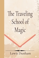The Traveling School of Magic B0F1HP69F5 Book Cover