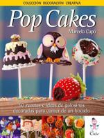 Pop Cakes: 50 Recetas e Ideas de Golosinas Decoradas Para Comer de un Bocado 9872729700 Book Cover