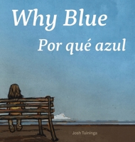 Why Blue/ Por Qué Azul (Xist Kids Bilingual Spanish English) (English and Spanish Edition) 1532440073 Book Cover