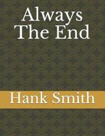 Always The End: Apocalyptic Musings 1098739973 Book Cover