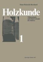 Holzkunde: Band 1 Mikroskopie Und Makroskopie Des Holzes 3034854145 Book Cover