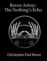 Raven Astray: The Nothing's Echo B0HHXM4WDJ Book Cover