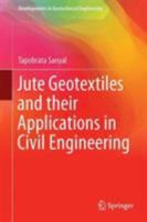 Jute Geotextiles and Their Applications in Civil Engineering 9811019312 Book Cover