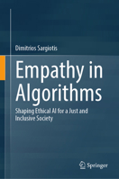 Empathy in Algorithms: Shaping Ethical AI for a Just and Inclusive Society 3032321271 Book Cover