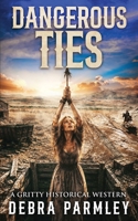 Dangerous Ties 0692486399 Book Cover