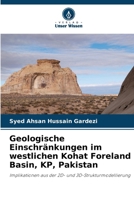 Geologische Einschränkungen im westlichen Kohat Foreland Basin, KP, Pakistan (German Edition) 6208209714 Book Cover
