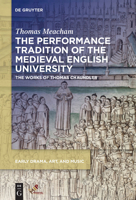 The Performance Tradition of the Medieval English University: The Works of Thomas Chaundler 1580443559 Book Cover