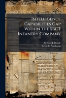Intelligence Capabilities Gap Within the Sbct Infantry Company 1249369339 Book Cover