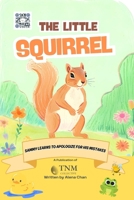 The Little Squirrel: Sammy learns to apologize for his mistakes B0F5PRV6GB Book Cover