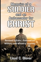Memoirs of a Solder and an Ambassador for Christ B0FQHPVQPZ Book Cover