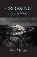 Crossing: A True Story 1947951815 Book Cover