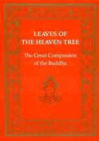 Leaves of the Heaven Tree: The Great Compassion of the Buddha (Tibetan Translation Series) 0898002850 Book Cover