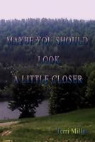 Maybe You Should Look A Little Closer 0595442935 Book Cover