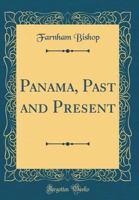 Panama, past and present 1358139024 Book Cover