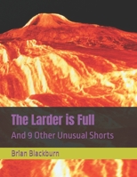 The Larder is Full: And 9 Other Unusual Shorts B0GJPY4MDZ Book Cover