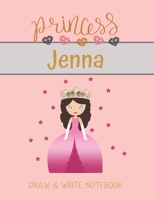 Princess Jenna Draw & Write Notebook: With Picture Space and Dashed Mid-line for Small Girls Personalized with their Name 1702393151 Book Cover