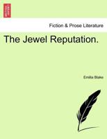 The Jewel Reputation. VOL. II 1241596824 Book Cover