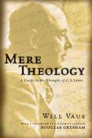 Mere Theology: A Guide to the Thought of C.S. Lewis 083082782X Book Cover